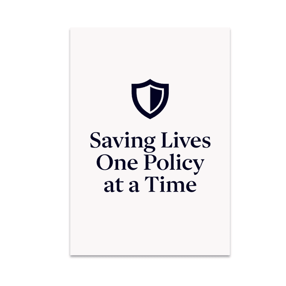 Saving Lives One Policy at a Time - Insurance Agent - 13x19 Poster Print