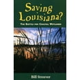 thumbnail image 1 of Pre-Owned Saving Louisiana?: The Battle for Coastal Wetlands (Paperback) 1578063485 9781578063482, 1 of 1