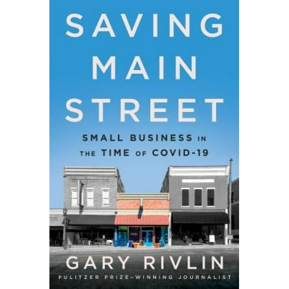 Pre-Owned Saving Main Street: Small Business in the Time of Covid-19 (Hardcover) 0063065967 9780063065963