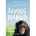 thumbnail image 1 of Saving Manno : What a Baby Chimp Taught Me About Making the World a Better Place (Hardcover), 1 of 2