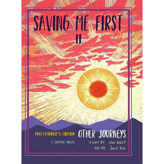 Saving Me First: Saving Me First 2: Other Journeys (Practitioner's Edition) (Hardcover)