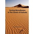 thumbnail image 1 of Saving Monotheism in the Sands of Karbala (Paperback), 1 of 1