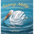 thumbnail image 1 of Saving Netty: Rescuing an American White Pelican, (Hardcover), 1 of 1