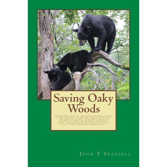 Saving Oaky Woods: Preserving some of the great outdoor spaces often starts at home and this book details the efforts to save a valuable wildlife preserve in Central Georgia, home of a small threatene