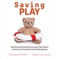 thumbnail image 1 of Saving Play: Addressing Standards through Play-Based Learning in Preschool and Kindergarten, 1 of 1