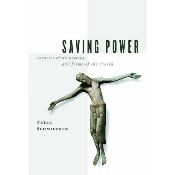 Saving Power : Theories of Atonement and Forms of the Church (Paperback)