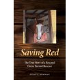 thumbnail image 1 of Saving Red: The True Story of a Rescued Horse Turned Rescuer, (Paperback), 1 of 2