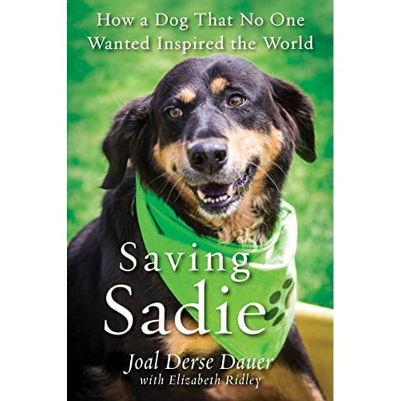Pre-Owned Saving Sadie: How a Dog That No One Wanted Inspired the World (Paperback) 0806538384 9780806538389