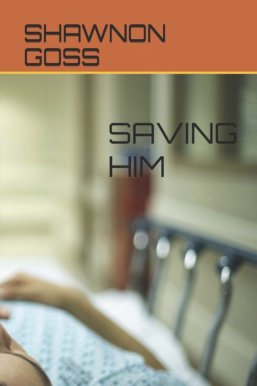 Saving: Saving Him (Paperback)
