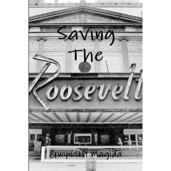 Saving The Roosevelt, (Paperback)