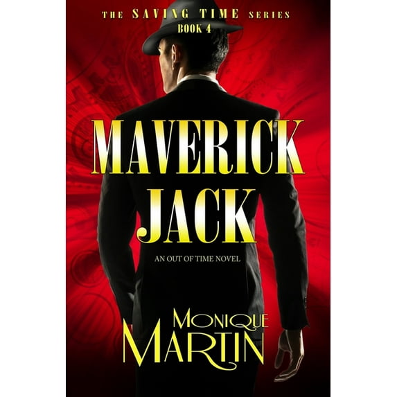 Saving Time: Maverick Jack: An Out of Time Novel (Book 4) (Paperback)
