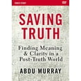 thumbnail image 1 of Saving Truth Video Study: Finding Meaning and Clarity in a Post-Truth World (Other), 1 of 1