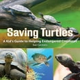 thumbnail image 1 of Saving Turtles: A Kid's Guide to Helping Endangered Creatures (Hardcover), 1 of 1