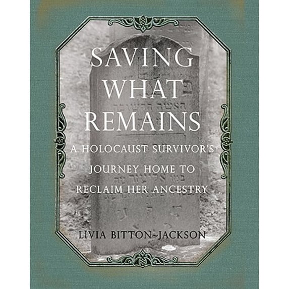 Pre-Owned Saving What Remains: A Holocaust Survivors Journey Home to Reclaim Her Ancestry Hardcover Livia Bitton-Jackson