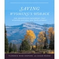 thumbnail image 1 of Saving Wyoming's Hoback : The Grassroots Movement that Stopped Natural Gas Development (Paperback), 1 of 1