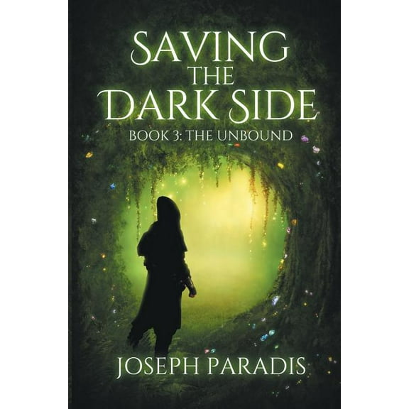 Saving the Dark Side Saving The Dark Side Book 3: The Unbound, Book 3, (Paperback)