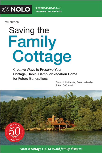 STUART J HOLLANDER; ROSE HOLLANDER; ANN O'CONNELL Saving the Family Cottage: Creative Ways to Preserve Your Cottage, Cabin, Camp, or Vacation Home for Future Generations (Paperback)
