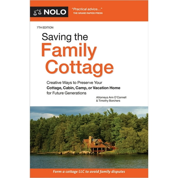 Saving the Family Cottage: Creative Ways to Preserve Your Cottage, Cabin, Camp, or Vacation Home for Future Generations, (Paperback)
