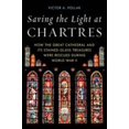 thumbnail image 1 of Pre-Owned Saving the Light at Chartres: How the Great Cathedral and Its Stained-Glass Treasures Were Rescued During World War II (Hardcover) 0811739015 9780811739016, 1 of 1