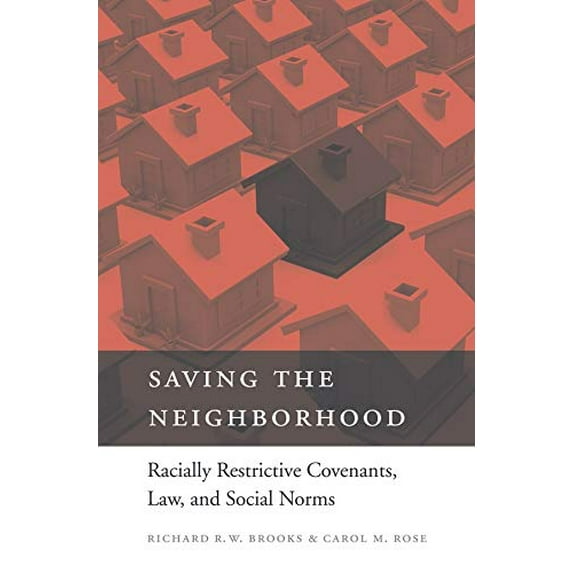 Pre-Owned Saving the Neighborhood: Racially Restrictive Covenants, Law, and Social Norms Hardcover