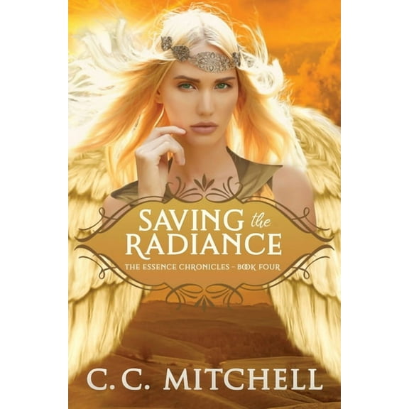 Saving the Radiance: The Essence Chronicles Book Four