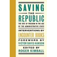 thumbnail image 1 of Pre-Owned Saving the Republic: The Fate of Freedom in the Age of the Administrative State Paperback - USED, 1 of 1
