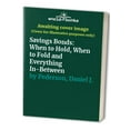thumbnail image 1 of Pre-Owned Savings Bonds: When to Hold, When to Fold and Everything In-Between (Paperback) 1890394297 9781890394295, 1 of 1