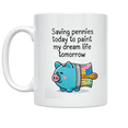 thumbnail image 1 of Savings Motivation Art - Dream Life Seeker - 11 oz Ceramic Coffee Mug, 1 of 3