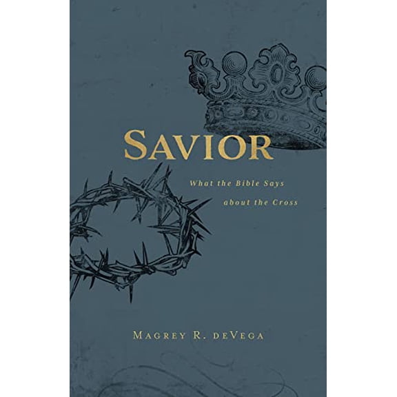 Pre-Owned Savior: What the Bible Says about the Cross (Paperback) 1501880993 9781501880995