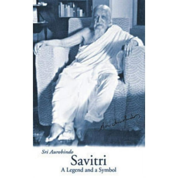 Guidance from Sri Aurobindo Savitri: A Legend & a Symbol - New U.S. Edition, (Paperback)