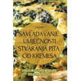 thumbnail image 1 of Savladavanje Umje&amp;#262;nosti Stvaranja Pita Od Kremesa, (Paperback), 1 of 1