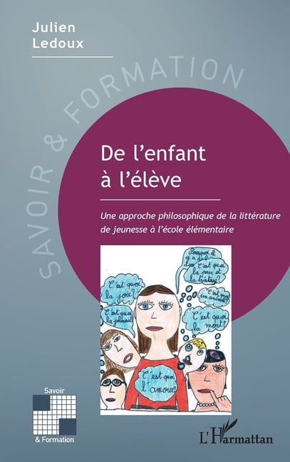 Savoir Et Formation De l'enfant Ã  l'Ã©lÃ¨ve: Une approche philosophique de la littÃ©rature de jeunesse Ã  l'Ã©cole Ã©lÃ©mentaire, (Paperback)
