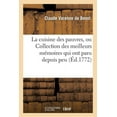 thumbnail image 1 of Savoirs Et Traditions La Cuisine Des Pauvres, Ou Collection Des Meilleurs MÃ©moires Qui Ont Paru Depuis Peu: , Soit Pour RemÃ©dier Aux Accidens , (Paperback), 1 of 1