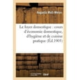 thumbnail image 1 of Savoirs Et Traditions Le Foyer Domestique: Cours d'Ãconomie Domestique, d'HygiÃ¨ne Et de Cuisine Pratique ProfessÃ©: Ã l'Ãcole Libre Et Gratuite, (Paperback), 1 of 1