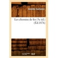 thumbnail image 1 of Savoirs Et Traditions: Les Chemins de Fer (5e Éd.) (Éd.1876) (Paperback), 1 of 1