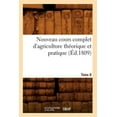 thumbnail image 1 of Savoirs Et Traditions: Nouveau Cours Complet d'Agriculture Théorique Et Pratique. Tome 8 (Éd.1809) (Paperback), 1 of 1