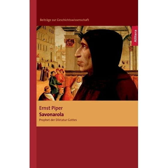 Savonarola: Prophet der Diktatur Gottes, (Paperback)
