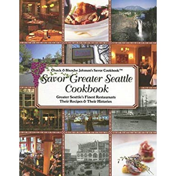 Pre-Owned Savor Greater Seattle Cookbook (Paperback) 1932098089 9781932098082