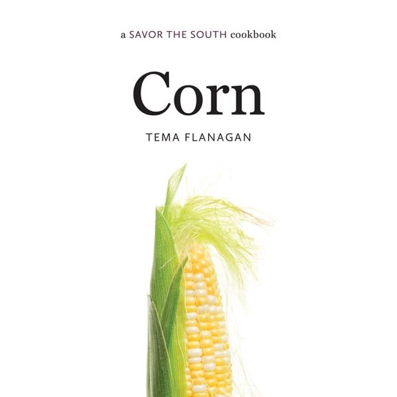 Savor the South Cookbooks Corn: A Savor the South Cookbook, (Hardcover)