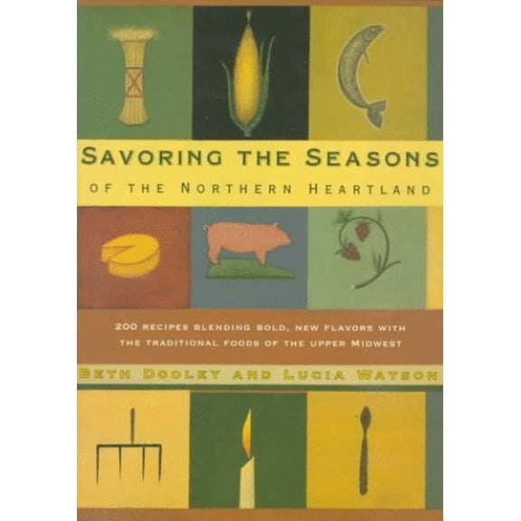 Pre-Owned Savoring the Seasons of the Northern Heartland (Hardcover) 0679411755 9780679411758