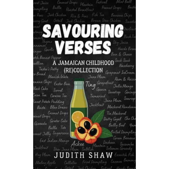 Savouring Verses: A Jamaican Childhood (Re)Collection, (Hardcover)