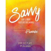 Savvy - Gods Truth for a Life That Works A Flexible Inductive Study of Proverbs, Paperback