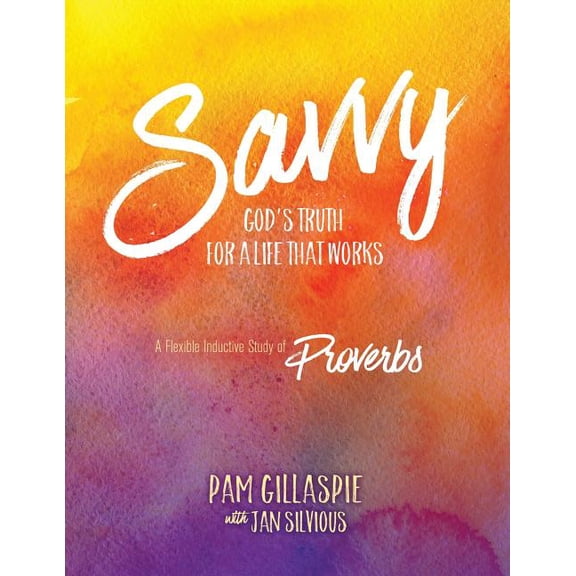 Savvy: God's Truth for a Life that Works, (Paperback)