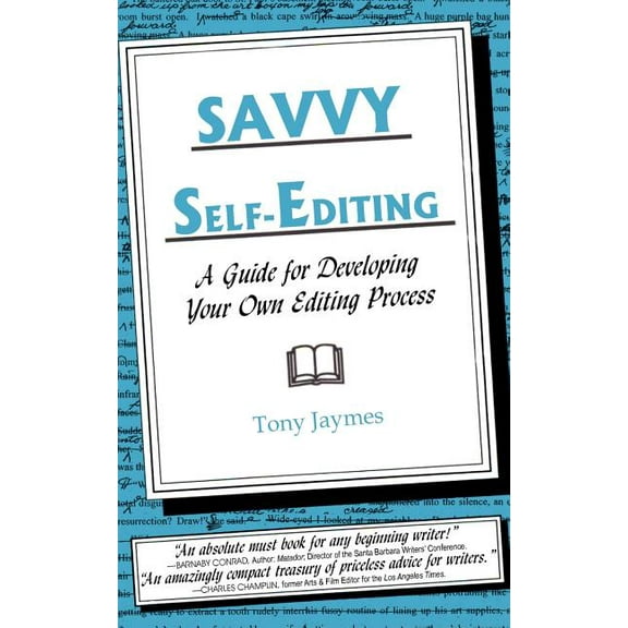 Savvy Self-Editing: A Guide for Developing Your Own Editing Process (Paperback) by Tony Jaymes