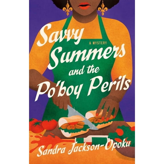 Savvy Summers Mysteries Savvy Summers and the Po'boy Perils: A Mystery, Book 2, (Hardcover)