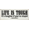 thumbnail image 1 of Sawdust City Life is tough. It's tougher if you're stupid. - Wooden John Wayne Quote Sign, 1 of 1