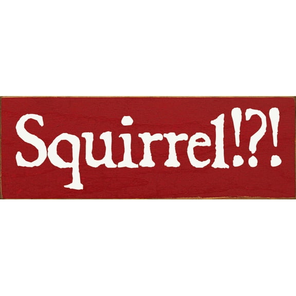 Sawdust City Squirrel!?! Funny Wooden Sign