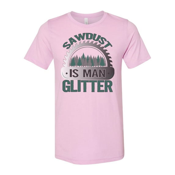 Sawdust Is Man Glitter, Construction Worker, Handyman Shirt, Dad Shirt, Father's Day Gift, Gift For Dad, Carpenter Shirt, Woodworker Shirt, Lilac, SMALL