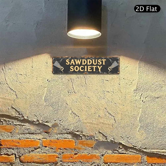 Sawdust Society Metal Wall Art 4x16 Inch Aluminum Sign, Vintage Rustic Woodworking Decor for Workshop Garage and Home Office 1pc