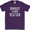 thumbnail image 1 of Sawdust is Man Glitter T-Shirt Funny Construction Handy Man Tee - Purple, 4XL, 1 of 1